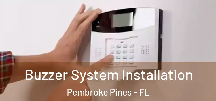 Buzzer System Installation Pembroke Pines - FL