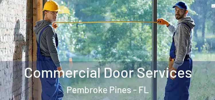 Commercial Door Services Pembroke Pines - FL