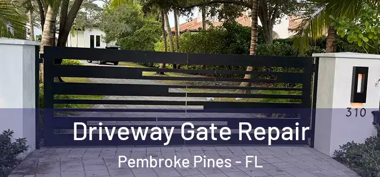 Driveway Gate Repair Pembroke Pines - FL