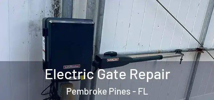 Electric Gate Repair Pembroke Pines - FL