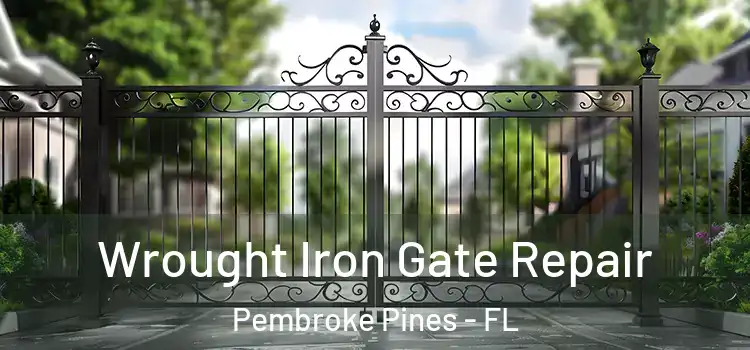 Wrought Iron Gate Repair Pembroke Pines - FL